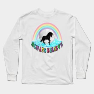 Unicorn. Always Believe Long Sleeve T-Shirt